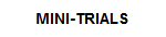 SCHEDULE OF MINI-TRIALS