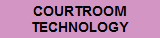 BACK TO CCJA COURTROOM TECHNOLOGY