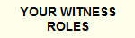  WITNESS ROLE ASSIGNMENTS